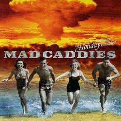 Mad Caddies : The Holiday Has Been Cancelled